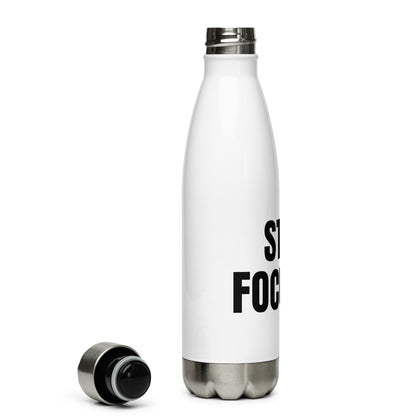 Stay Focused/ water bottle