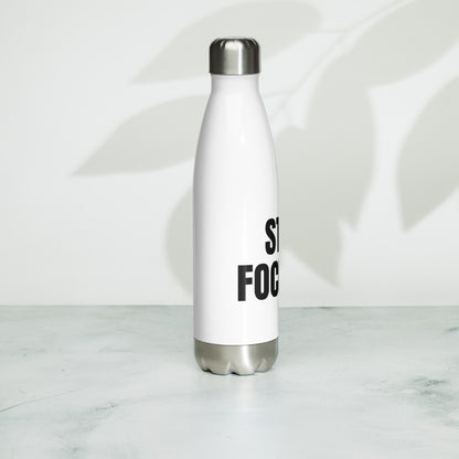 Stay Focused/ water bottle