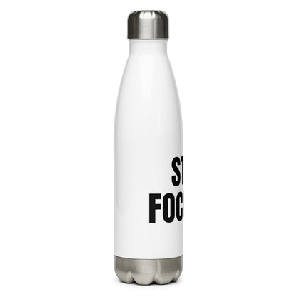 Stay Focused/ water bottle