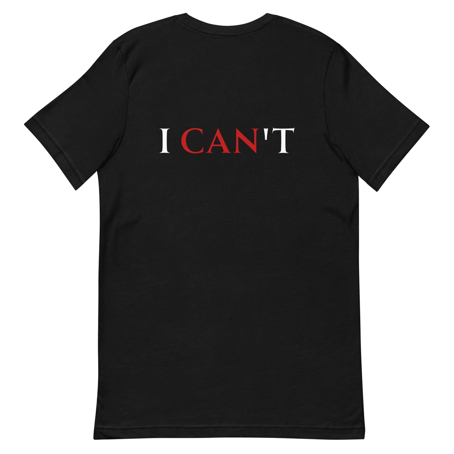 i CAN t/T-Shirt