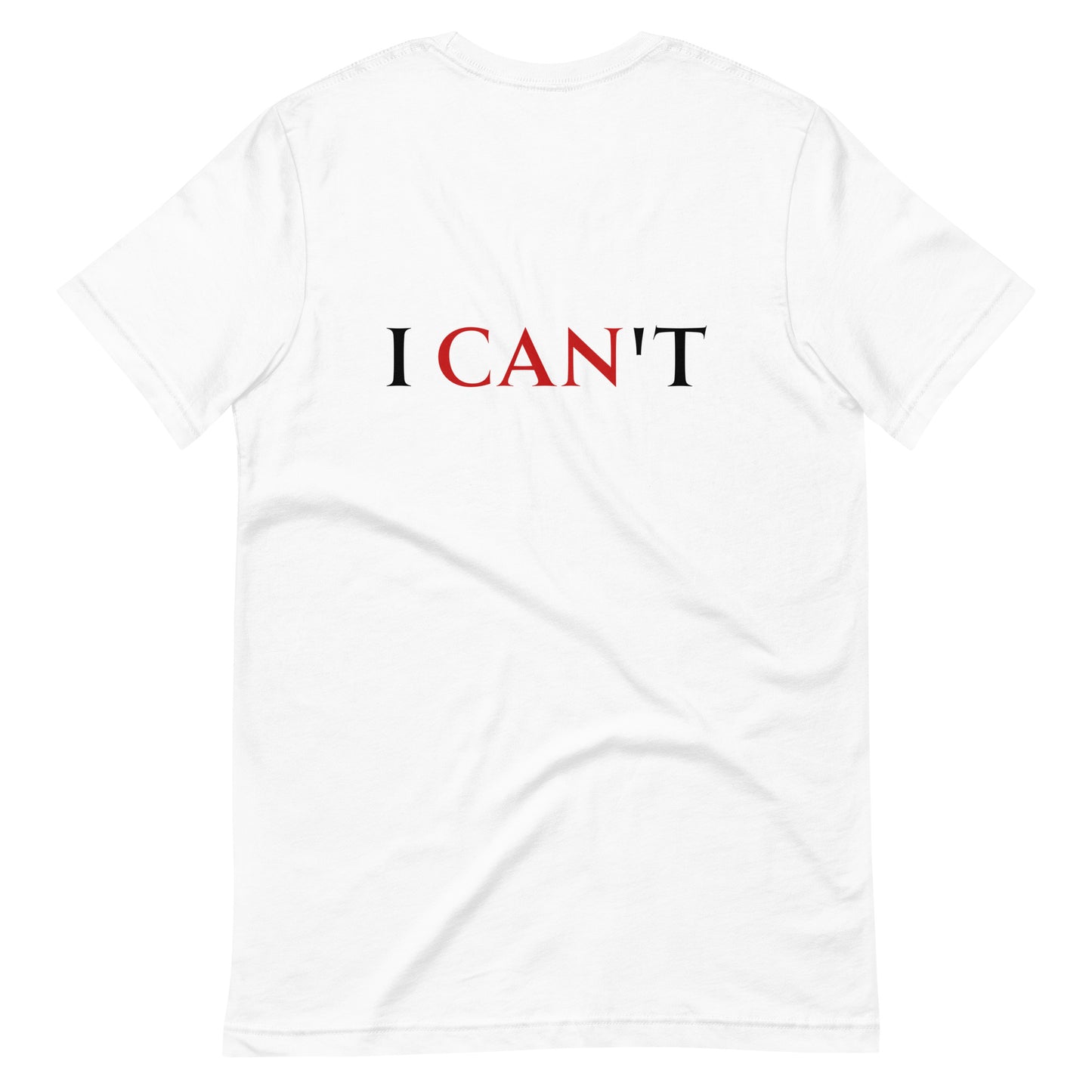 i CANt T-Shirt