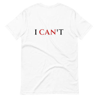 i CANt T-Shirt