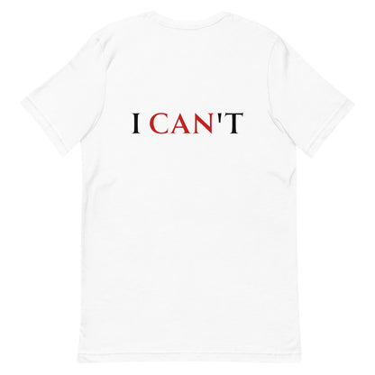 i CANt T-Shirt